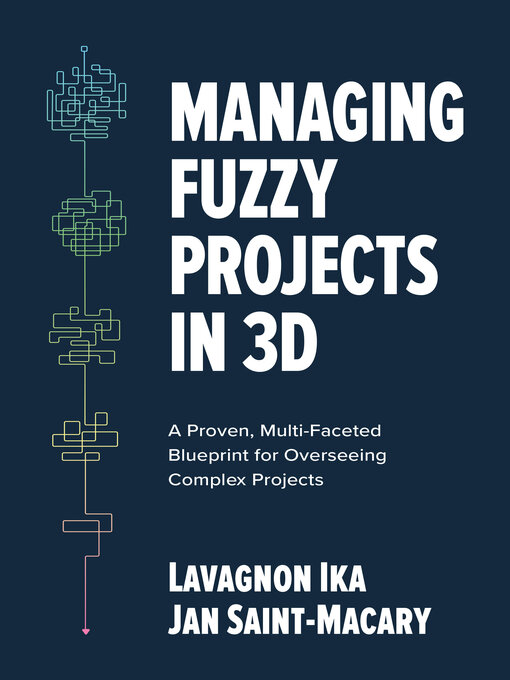 Title details for Managing Fuzzy Projects in 3D by Lavagnon Ika - Available
